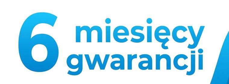 Gwarancja 6 miesięcy